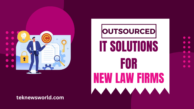 A Deep Dive into Outsourced IT Solutions for New Law Firms