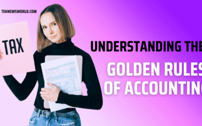 Understanding the Golden Rules of Accounting: Types and Examples