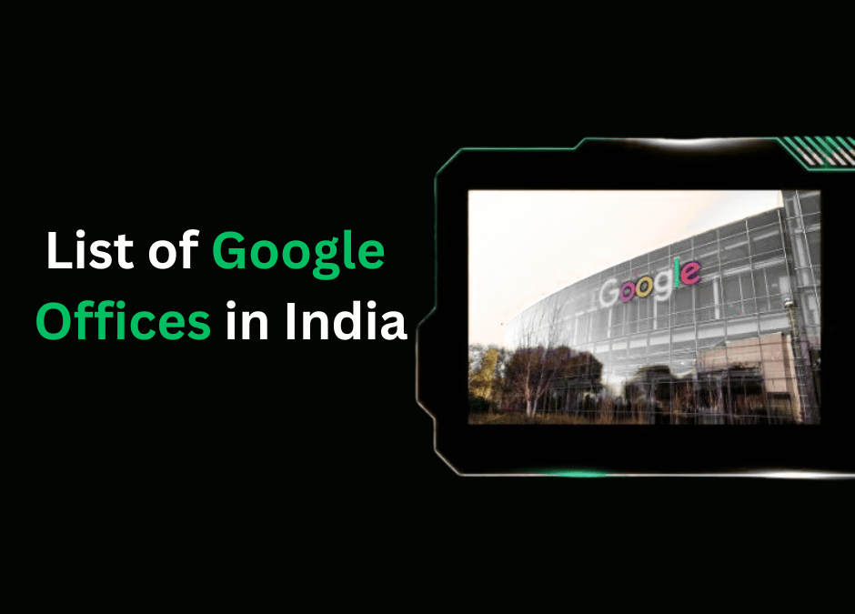 Explore the complete list of Google offices in India with locations, contact details, and office highlights. Find out where Google operates across major Indian cities.